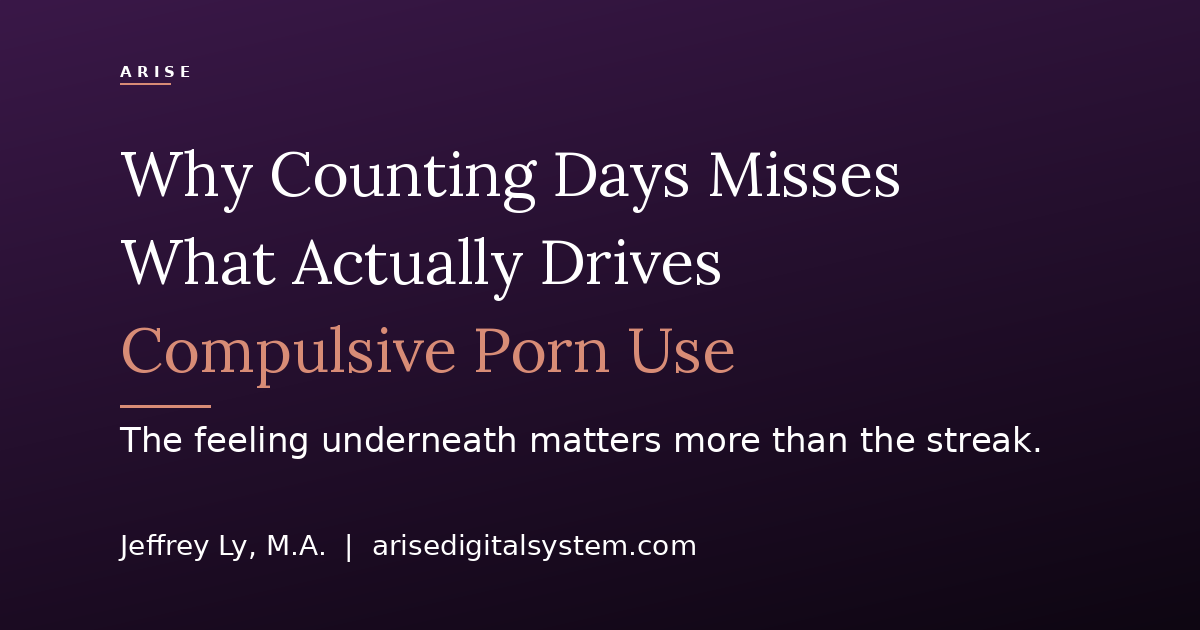 Counting days won’t fix compulsive porn use. This will.